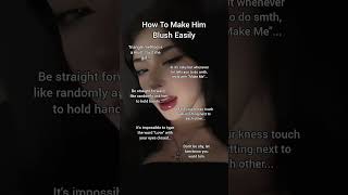 How To Make Him Blush Easily...