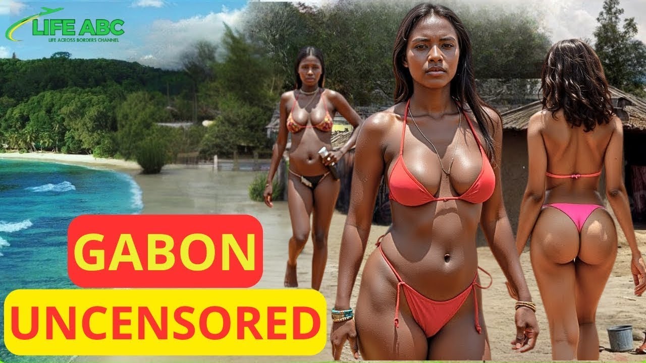 Life in Gabon: A BEAUTIFUL COUNTRY Where WOMEN SEEKING FOREIGN MEN – Travel Documentary