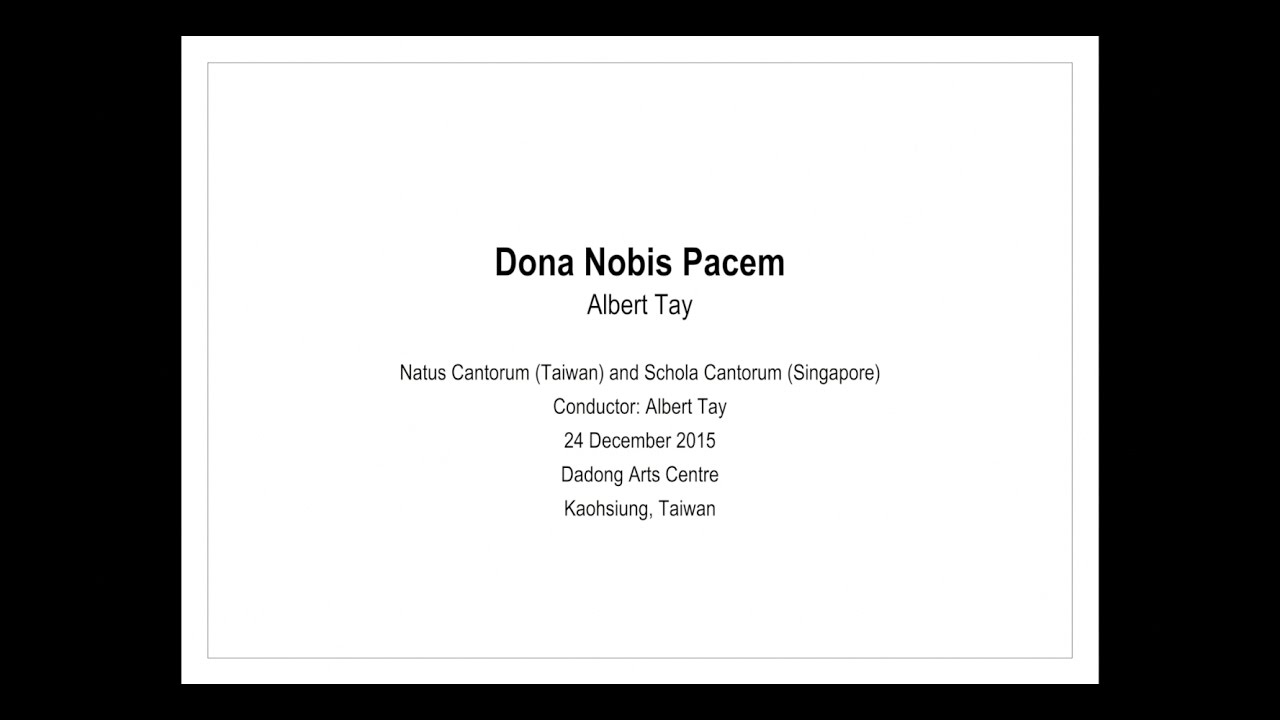 Albert Tay - Dona Nobis Pacem (Grant Us Peace)