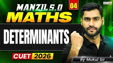 CUET 2026 Maths | Determinants in One Shot | MANZIL 5.0