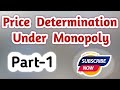 Price Determination Under Monopoly||Microeconomics||Part-1