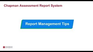 Chapman Assessment Report System - Report Management Tips