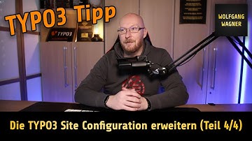 Die TYPO3 Site Configuration erweitern (Teil 4 von 4)