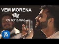Os Gonzagas - Vem Morena (Clipe Oficial)