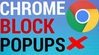 How To Block All Annoying Popups on Google Chrome