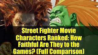 Street Fighter Movie Characters Ranked: How Faithful Are They to the Games? (Full Comparison) screenshot 1