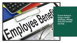 Employee Benefits Every Startup Should Offer