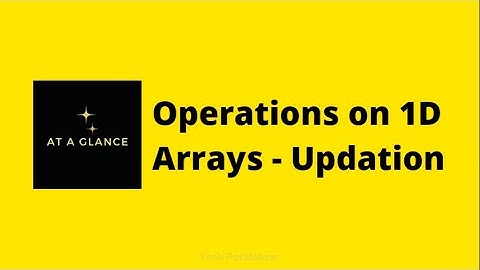 Operations on 1D Arrays - Updation | At A Glance! | #updatingarrays #datastructure
