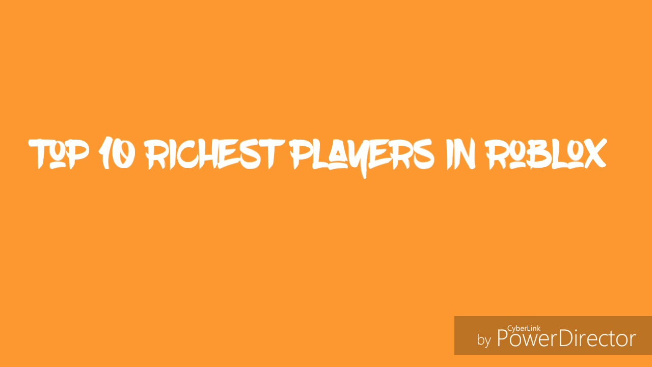 Top 10 Richest Players In Roblox - 