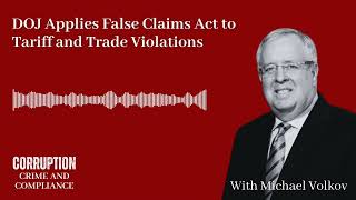 Corruption, Crime and Compliance: DOJ Applies False Claims Act to Tariff and Trade Violations