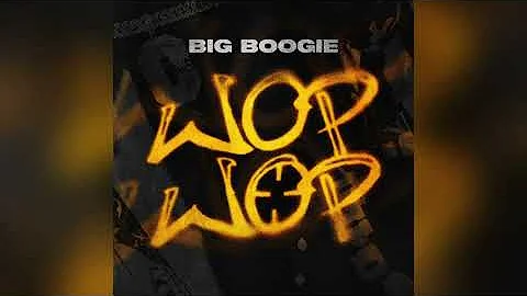 Big Boogie - Wop Wop [Clean]