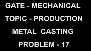 PROBLEM 17   metal casting