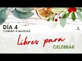 LIBRES PARA CELEBRAR | CAMINO A NAVIDAD... DIA 4