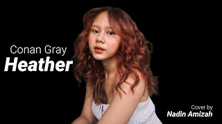 Conan Gray - Heather (Lyric) Cover by Nadin Amizah