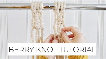 BERRY KNOT TUTORIAL // BUTTON KNOT TUTORIAL // MACADAMIA KNOT // BASIC MACRAME KNOTS