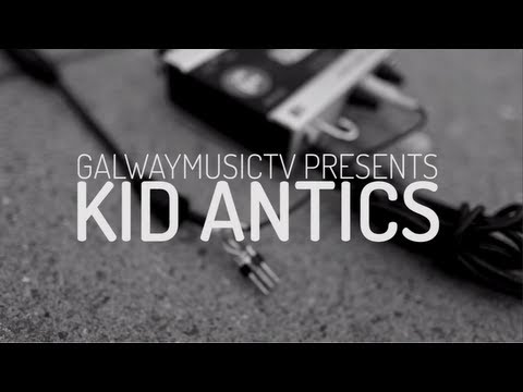 Galway MusicTV - Kid Antics