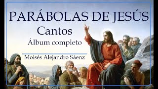 PARÁBOLAS DE JESÚS - CANTOS  - TIEMPO ORDINARIO