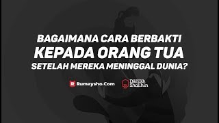 Motion Graphic Rumaysho : Bagaimana Cara berbakti kepada Orang Tua Setelah Mereka Meninggal?