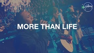 Vignette de la vidéo "More Than Life - Hillsong Worship"