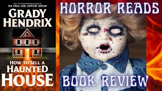 HOW TO SELL A HAUNTED HOUSE by Grady Hendrix Review!