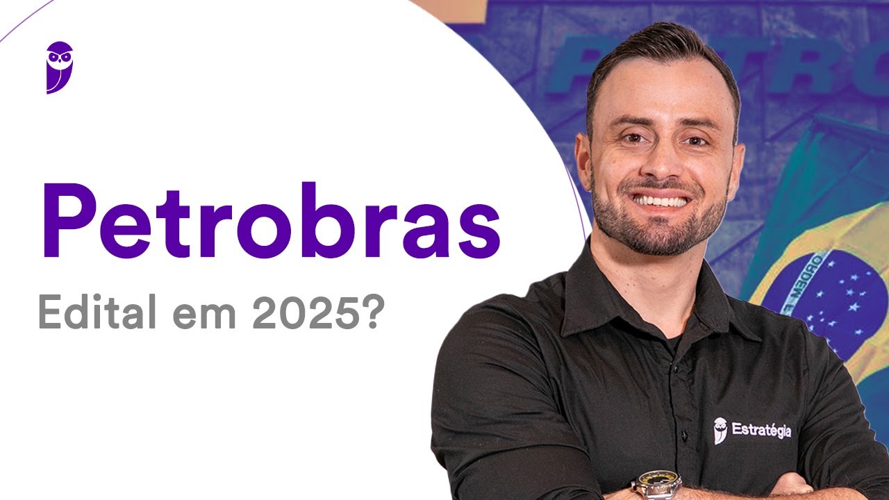 Concurso Petrobras: Edital em 2025?