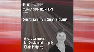 Supply Chain Sustainability with MIT CTL's Alexis Bateman