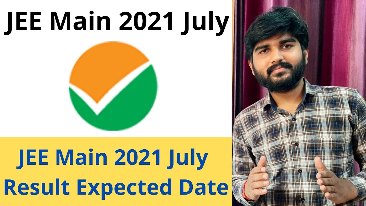 JEE Main 2021 July Result Expected Date | JEE Main 2021 July Final Answer Key | JEE Main 2021 July