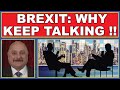 Brexit talks continue, but why?! (4k)