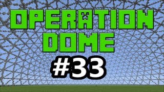 Minecraft Xbox 360 - Operation Dome #33 - Still Got Some Work to Do.