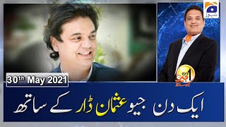 Aik Din Geo Ke Sath | Usman Dar | 30th May 2021