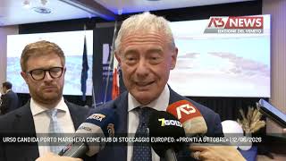 URSO CANDIDA PORTO MARGHERA COME HUB DI STOCCAGGIO EUROPEO: «PRONTI A OTTOBRE» | 12/06/2026