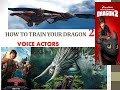 HOW TO TRAIN YOUR DRAGON 2 VOICE ACTORS