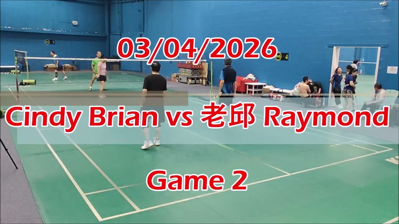 03/04/2026 Cindy Brian vs 老邱 Raymond Games 1 & 2