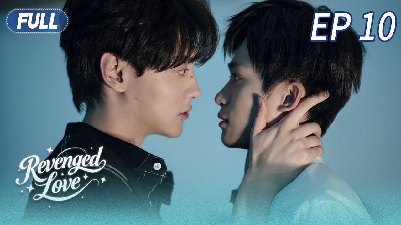 🌈Revenged Love -Tập 10 | Bộ phim truyền hình BL được yêu thích nhất năm 2025👬#bl #revengedlove