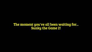 (April Fools 2016) Sunky the Game 2!! Out Now!