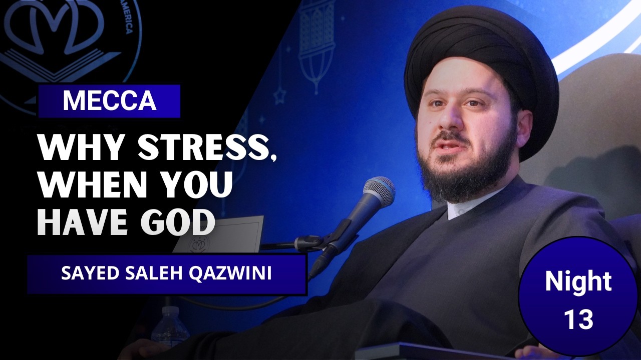 Why Stress When You Have God? - Sayed Saleh Qazwini
