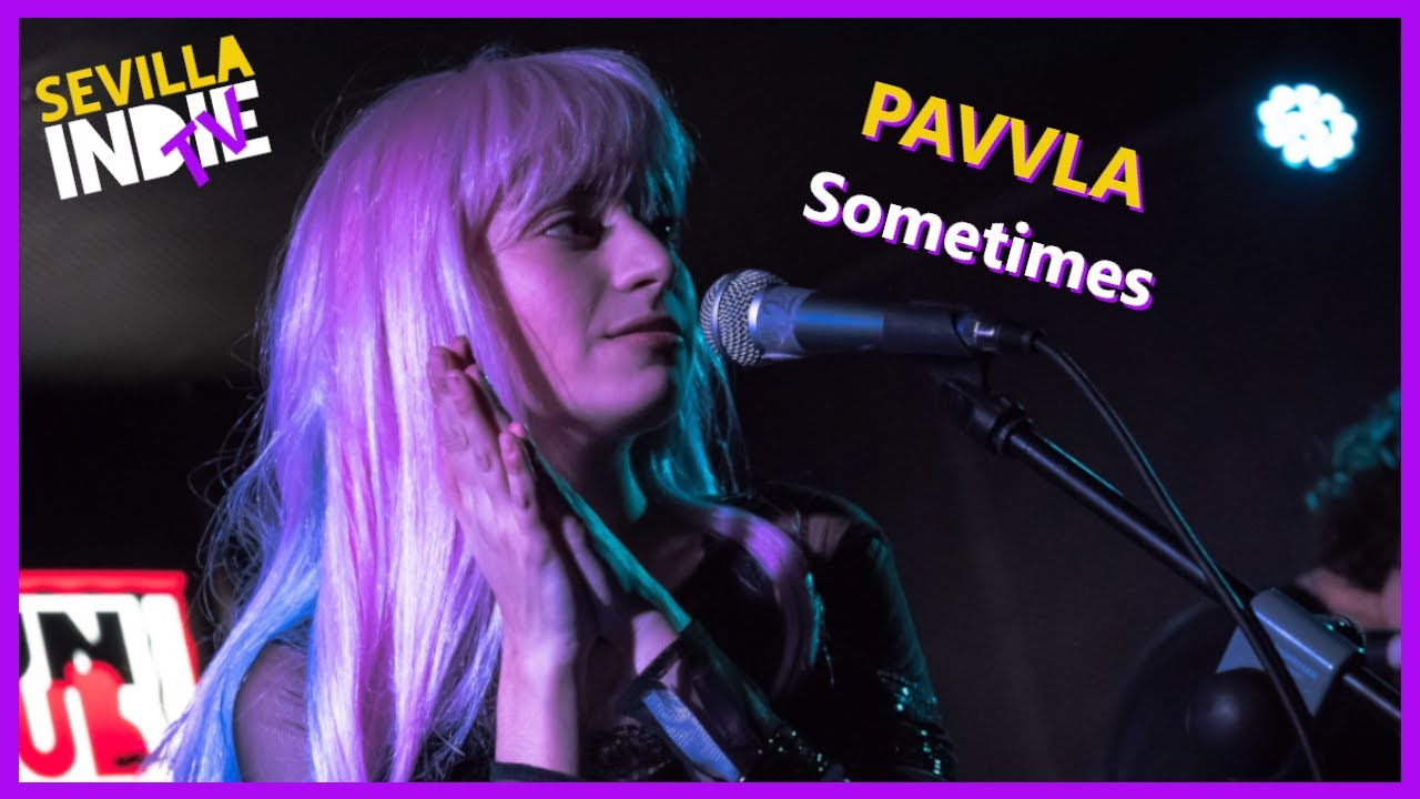 PAVVLA ► Sometimes (Monkey Week) [SEVILLA INDIE]
