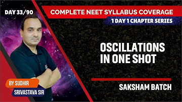 Oscillations | Complete NEET Syllabus Coverage | Sudhir Srivastava