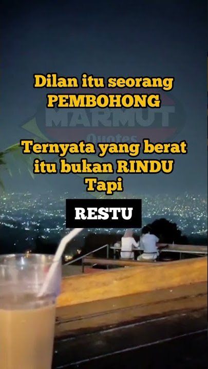 DILAN SEORANG PEMBOHONG❗KATA KATA HARI INI #dilan #kamunanya #rindu