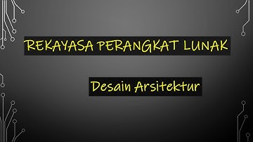 Rekayasa Perangkat Lunak Pertemuan 10 - Desain Arsitektur
