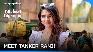 Anushka Sen Becomes The Tanker Rani In Dil Dosti Dilemma | Prime Video India