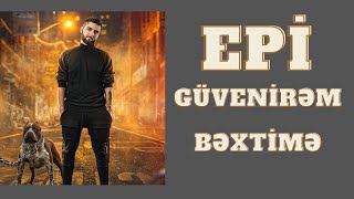 Epi – Güvənirəm Bəxtimə sözləri