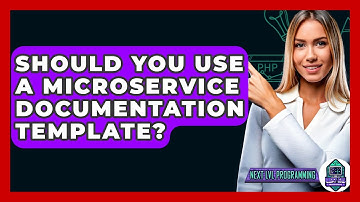 Should You Use A Microservice Documentation Template? - Next LVL Programming