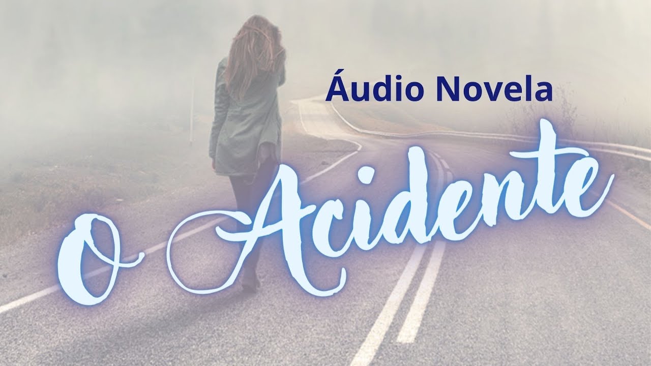 O ACIDENTE áudio novela.