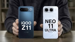 Iqoo Z11 Vs Iqoo Neo 11 Ultra