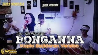 BONGANNA-DETTY KURNIA (COVER)||KOPLO BAJIDORAN VERSION||DIORA MUSICALE||