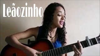 Leãozinho - Caetano Veloso (Cover) Naah Neres