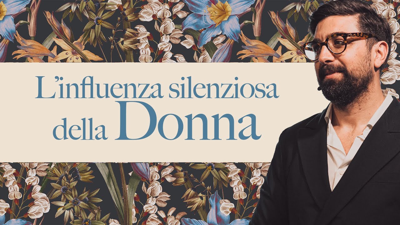 L'influenza silenziosa della donna - Past. Umberto Nettuno