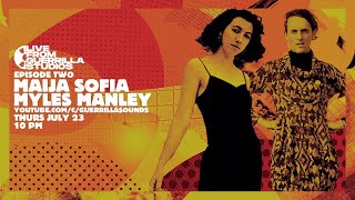 Live From Guerrilla Studios #2 - Majia Sofia / Myles Manley