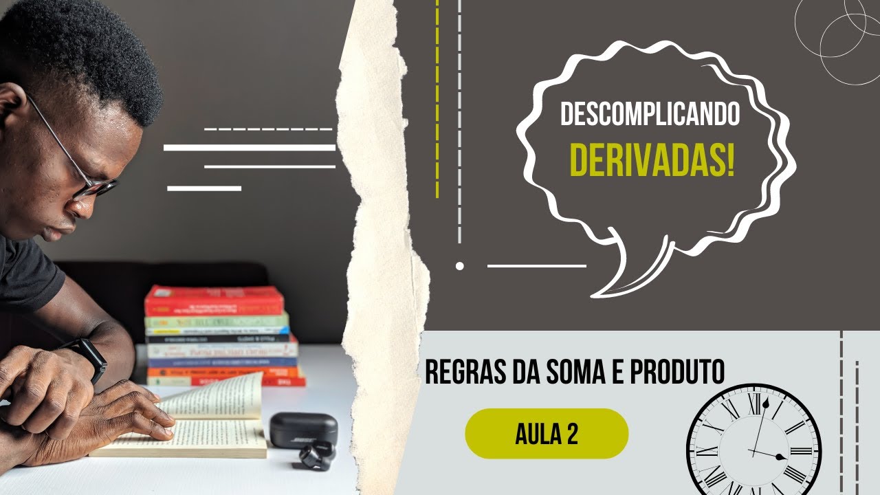 Derivadas: Regra da Soma e do Produto Explicadas de Forma Simples e Descomplicada